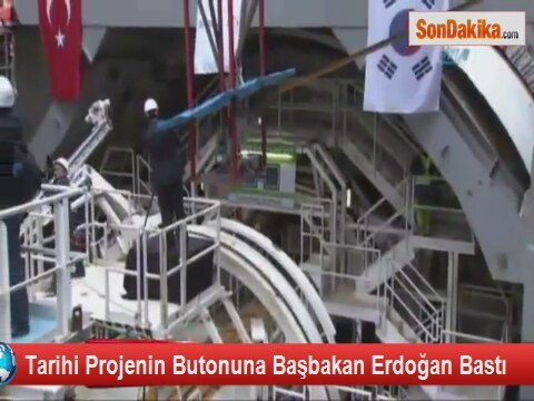 Tarihi Projenin Butonuna Başbakan Erdoğan Bastı