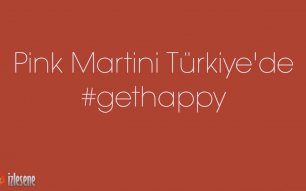 Pink Martini Türkiye'de! #gethappy