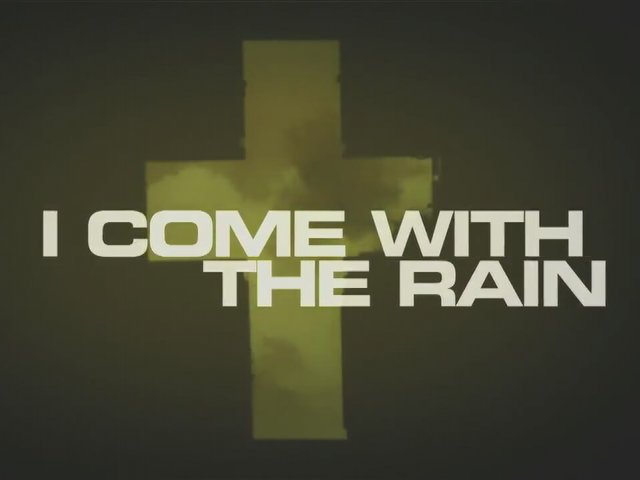 I Come with the Rain