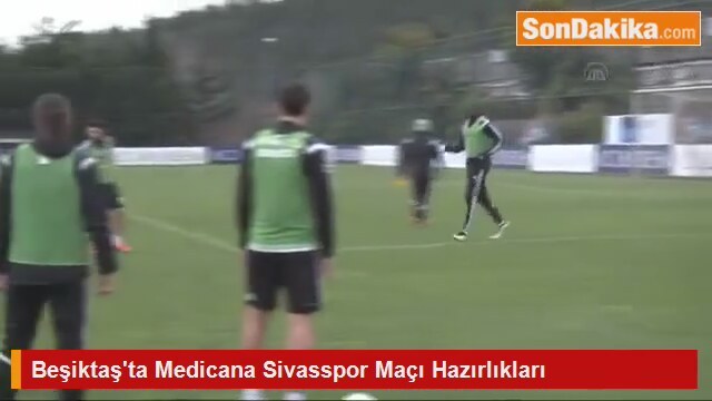 Beşiktaş'ta Medicana Sivasspor Maçı Hazırlıkları